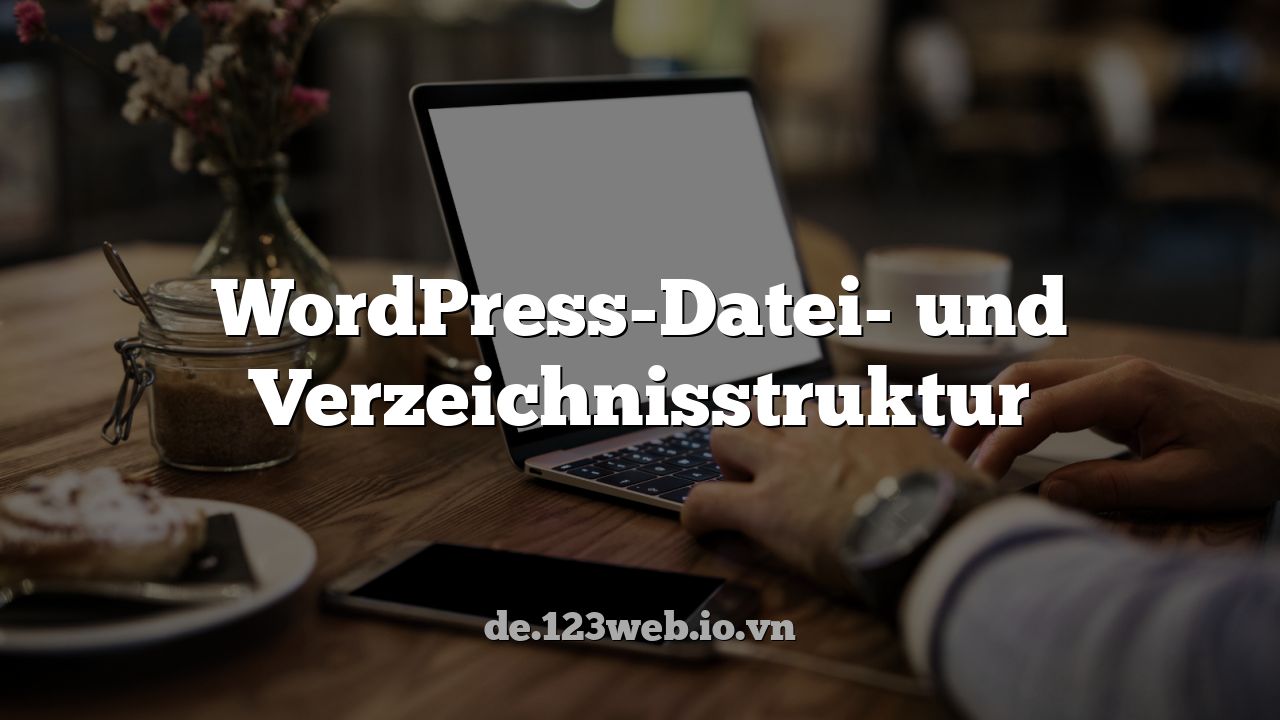 WordPress-Datei- und Verzeichnisstruktur