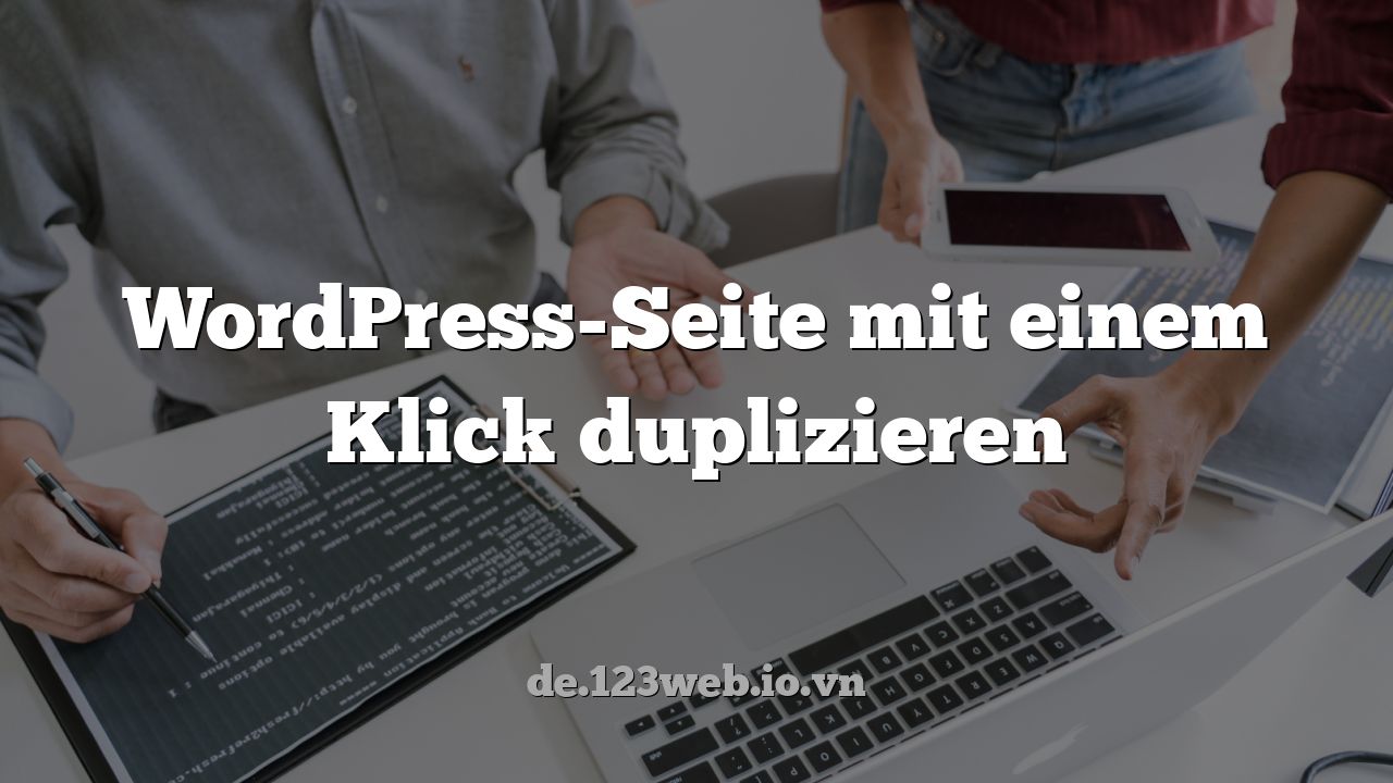 WordPress-Seite mit einem Klick duplizieren