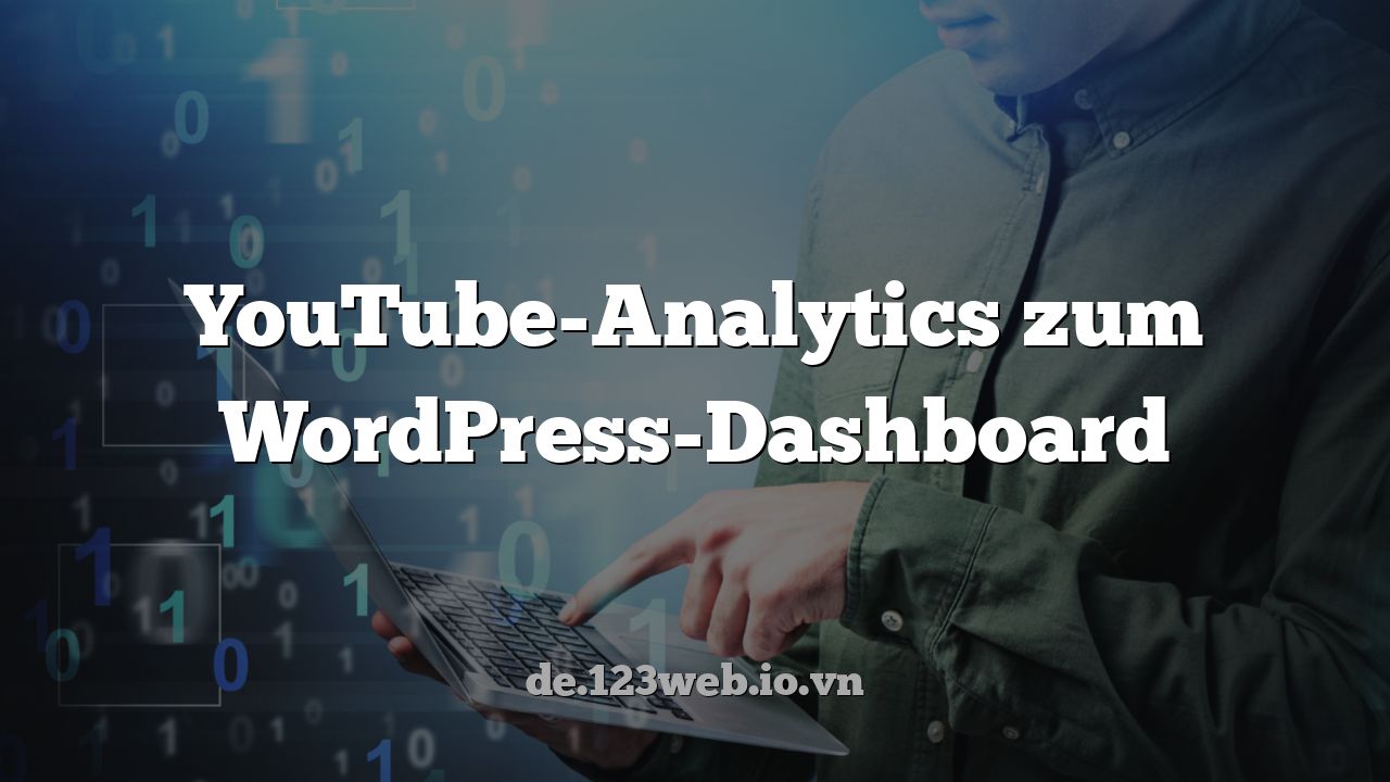 YouTube-Analytics zum WordPress-Dashboard