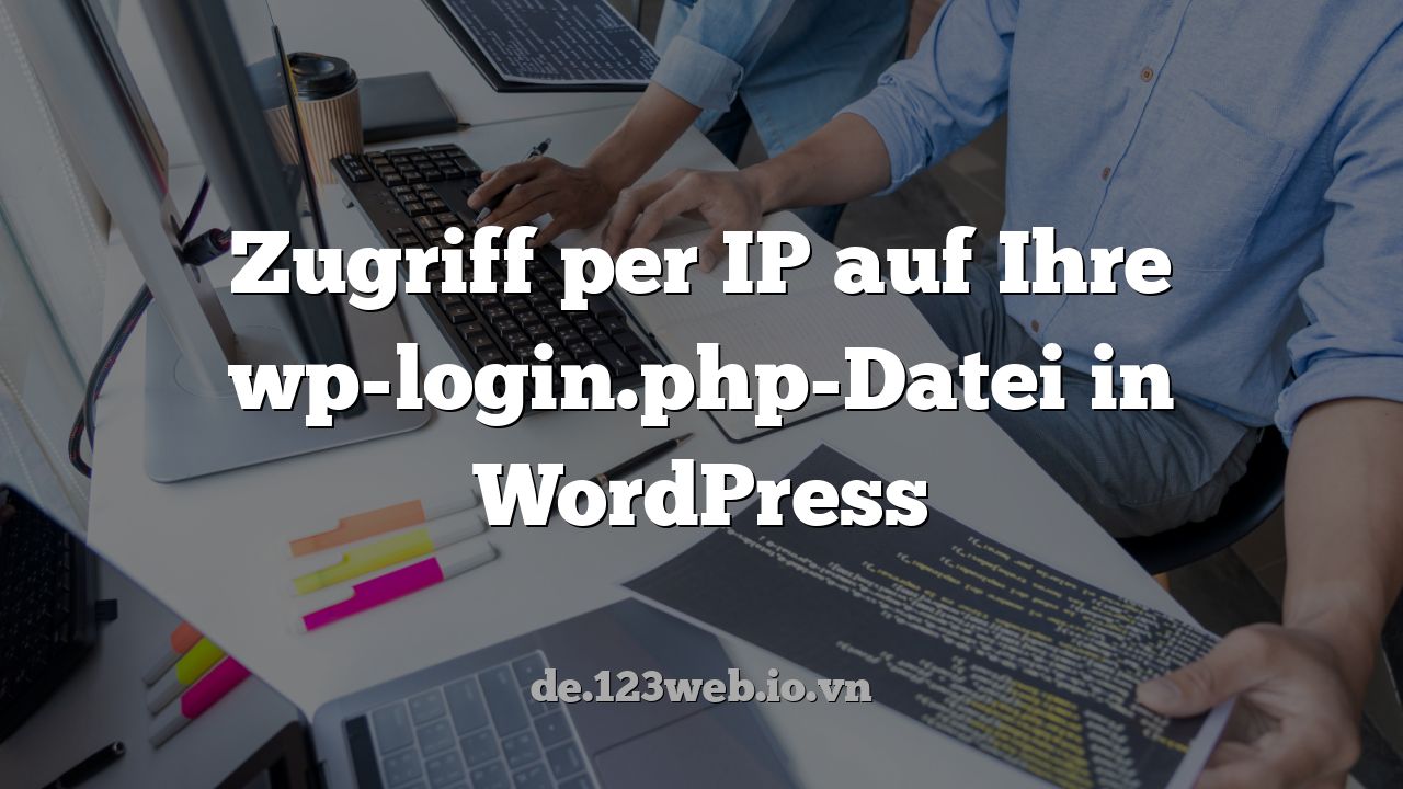 Zugriff per IP auf Ihre wp-login.php-Datei in WordPress