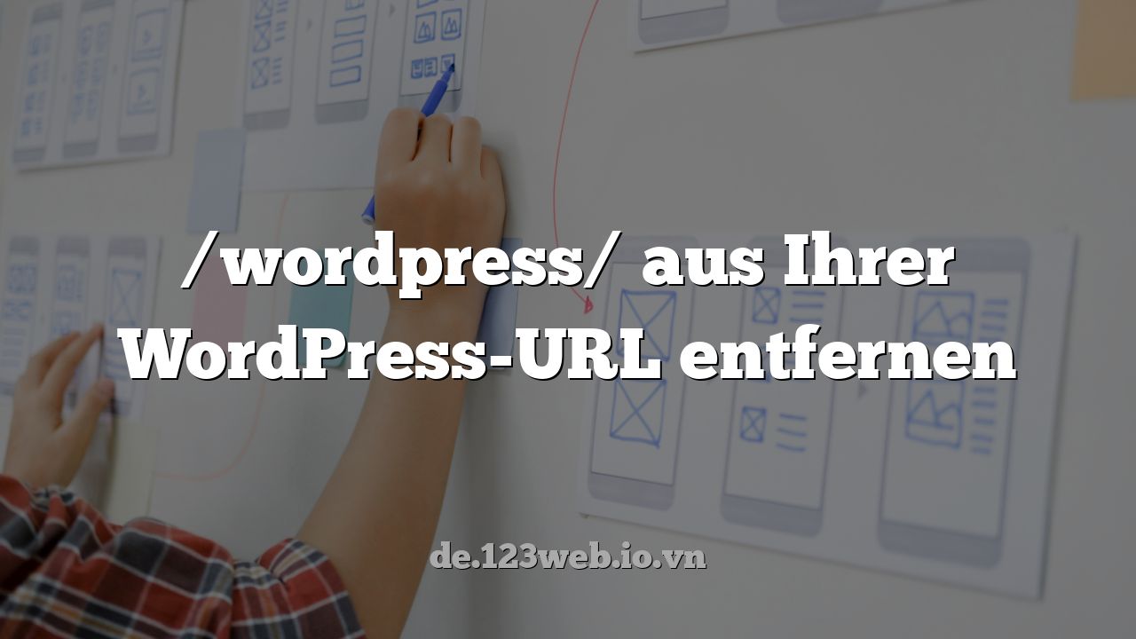 /wordpress/ aus Ihrer WordPress-URL entfernen