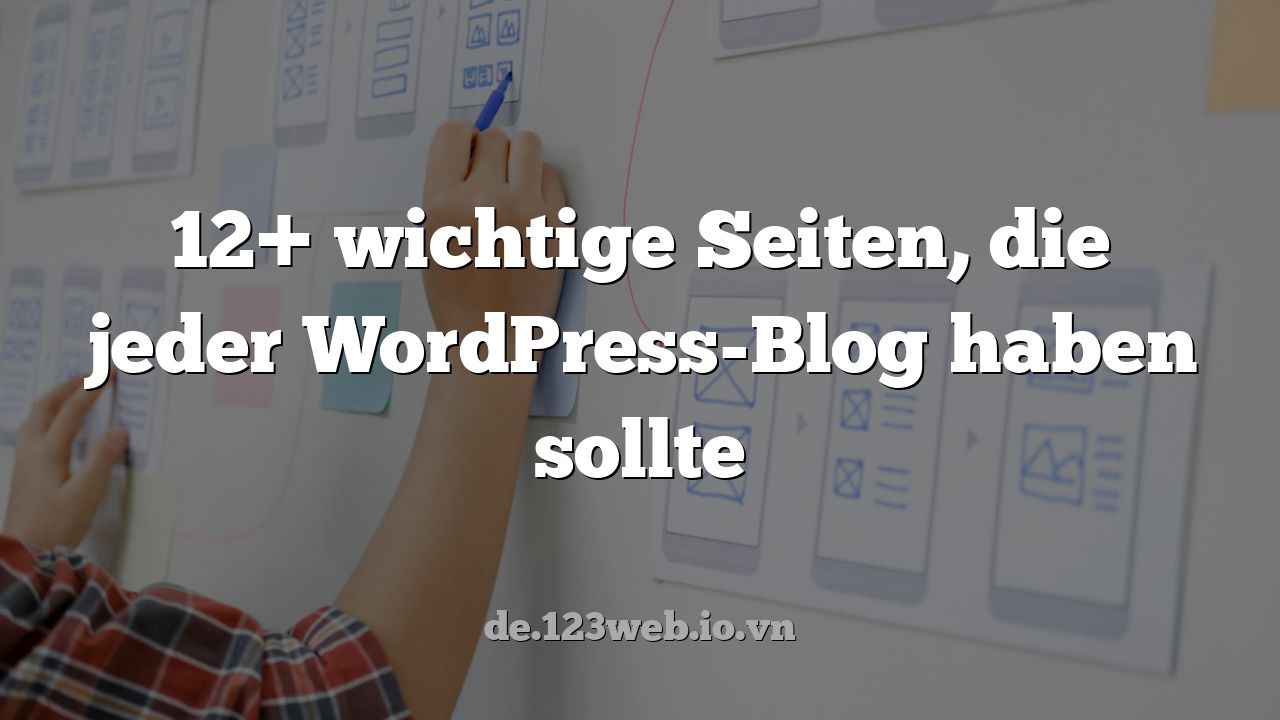 12+ wichtige Seiten, die jeder WordPress-Blog haben sollte