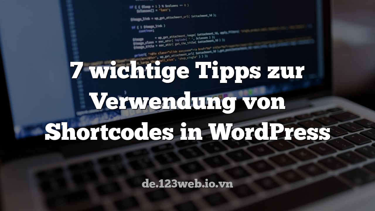 7 wichtige Tipps zur Verwendung von Shortcodes in WordPress