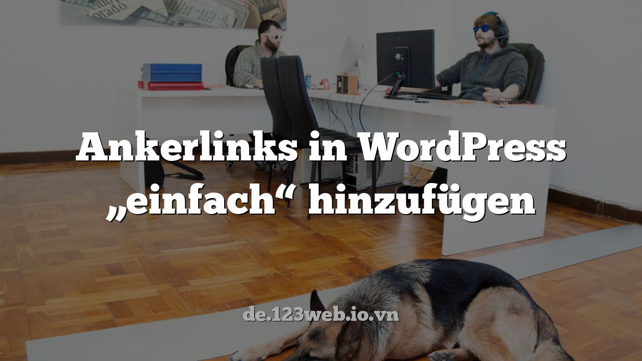 Ankerlinks in WordPress „einfach“ hinzufügen