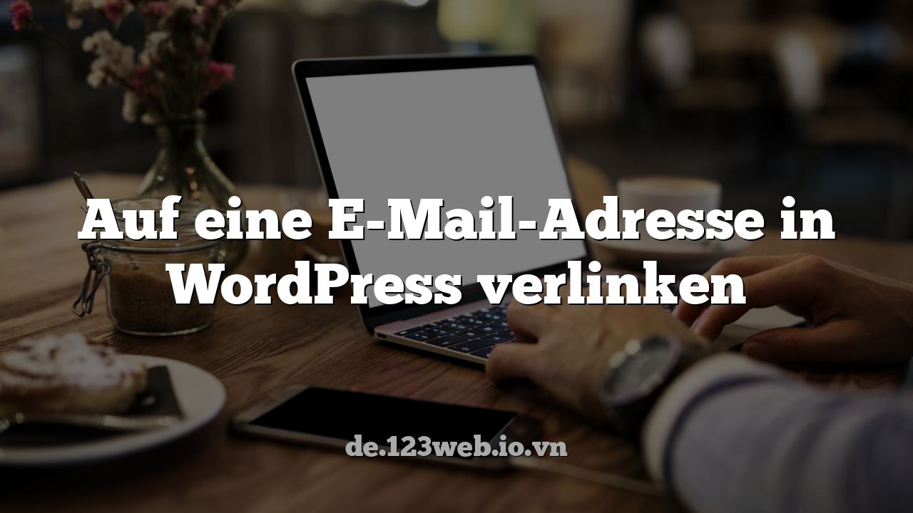 Auf eine E-Mail-Adresse in WordPress verlinken