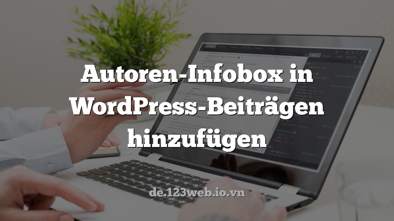 Autoren-Infobox in WordPress-Beiträgen hinzufügen