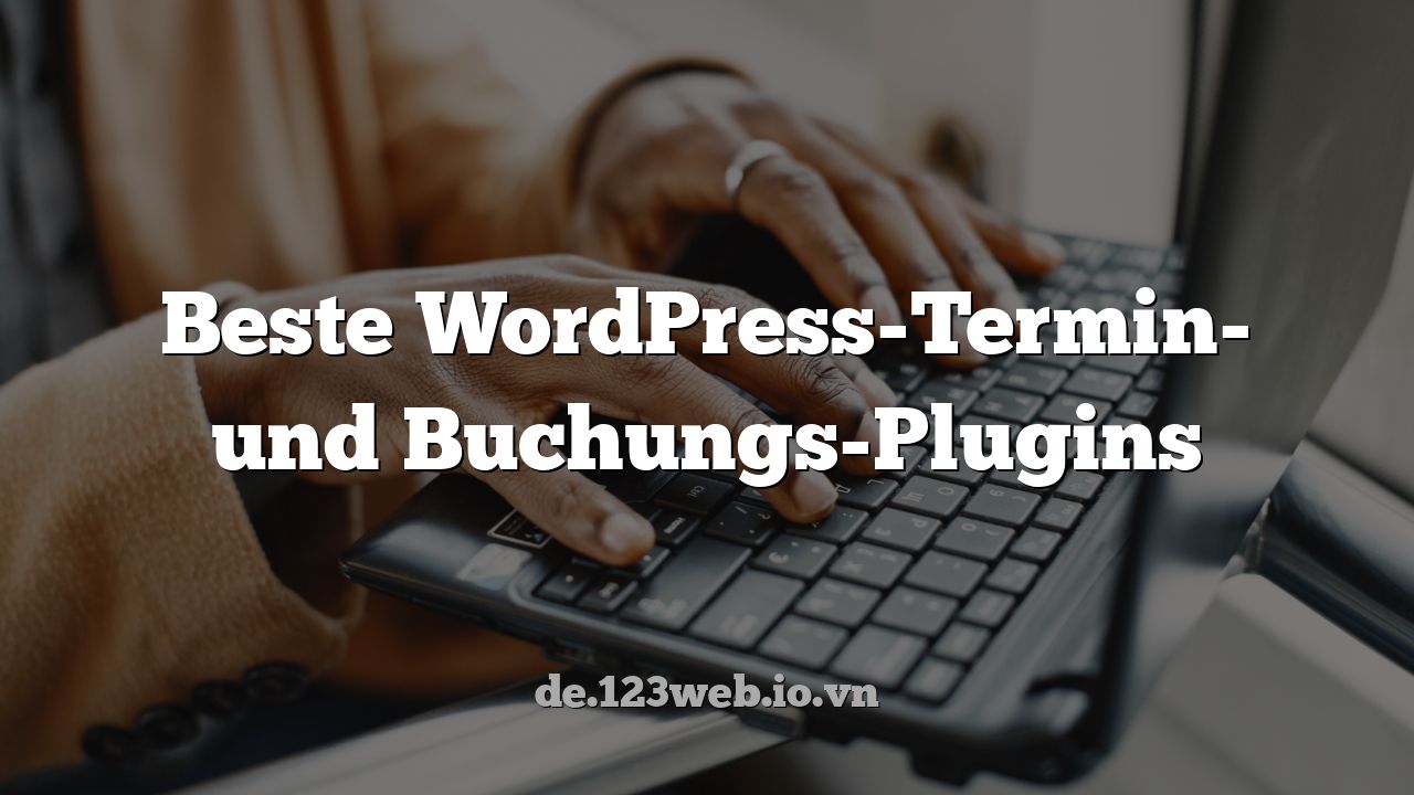Beste WordPress-Termin- und Buchungs-Plugins