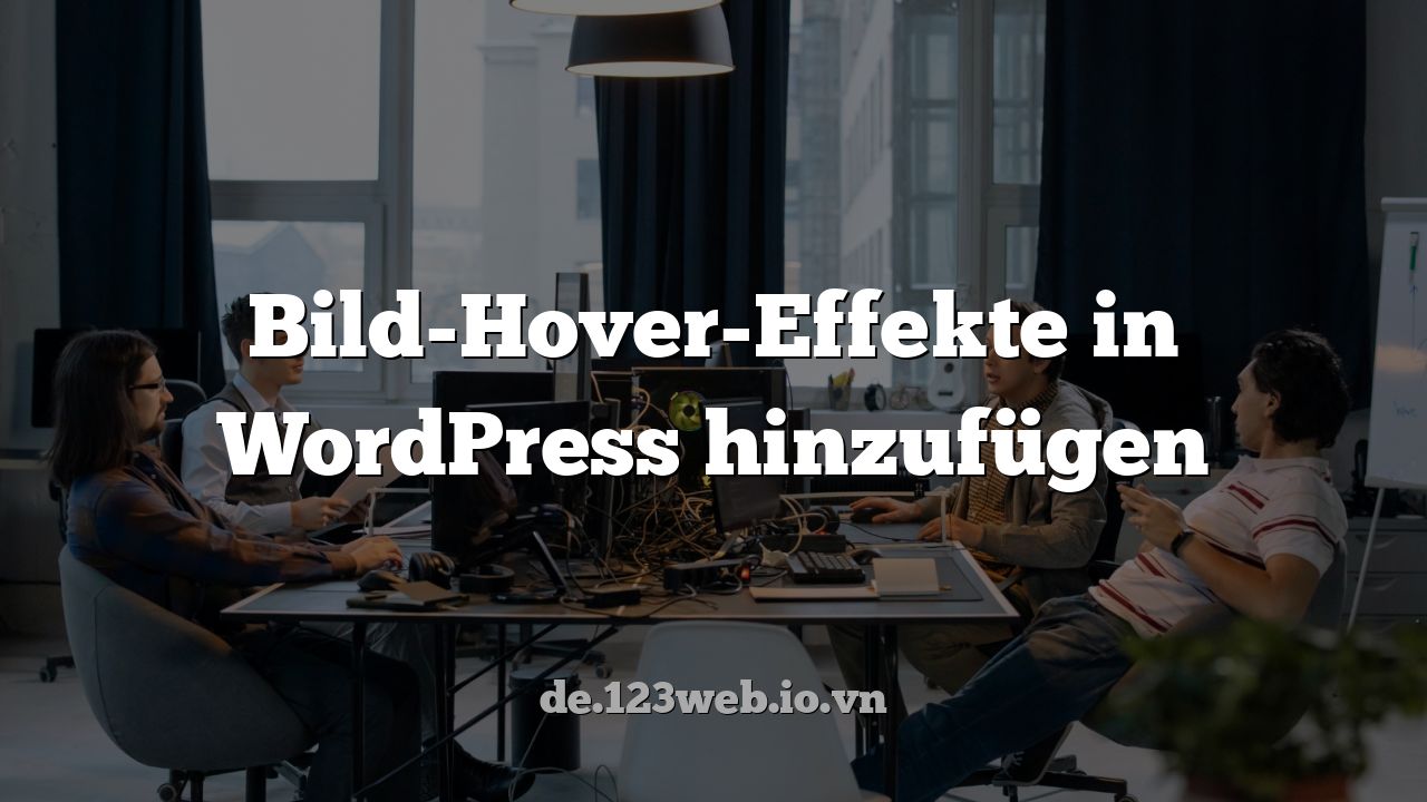 Bild-Hover-Effekte in WordPress hinzufügen
