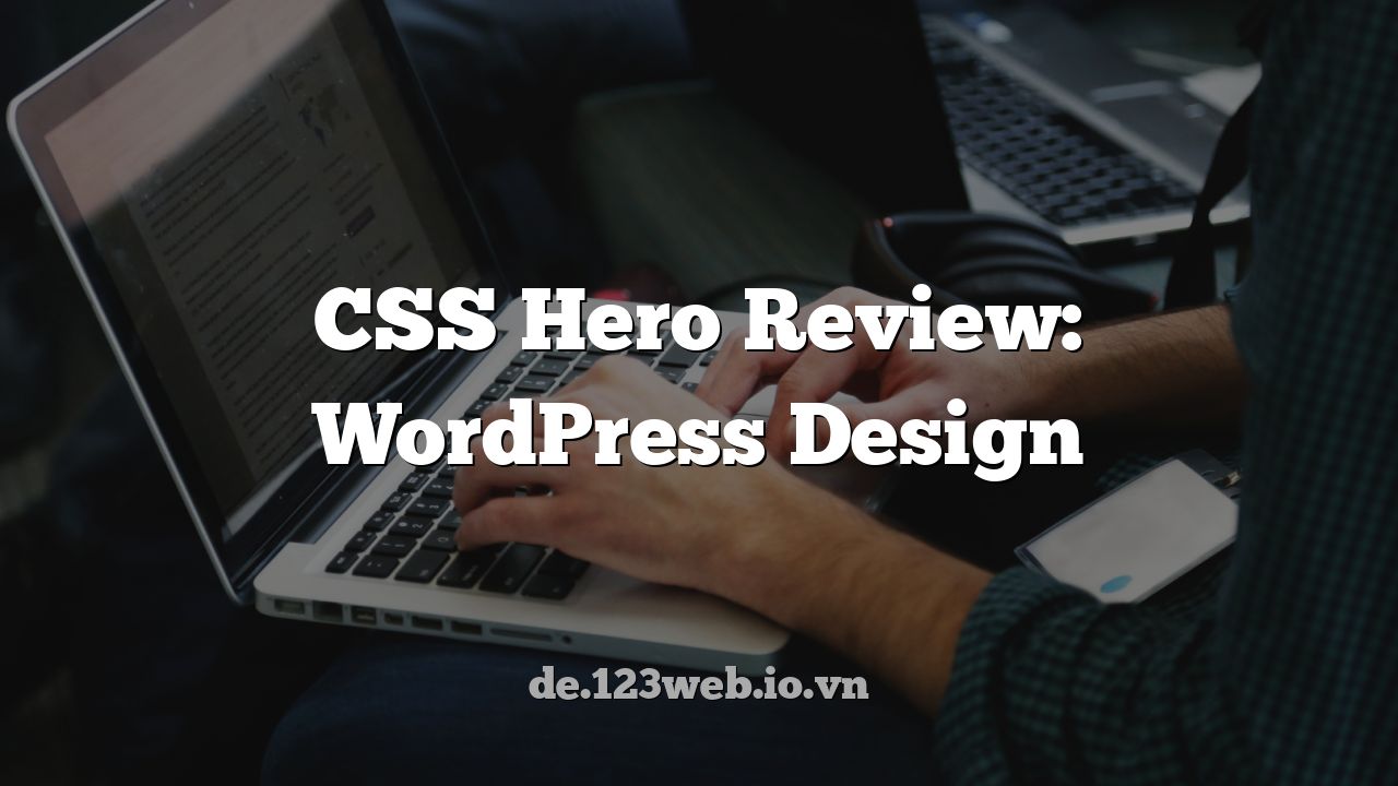 CSS Hero Review: WordPress Design