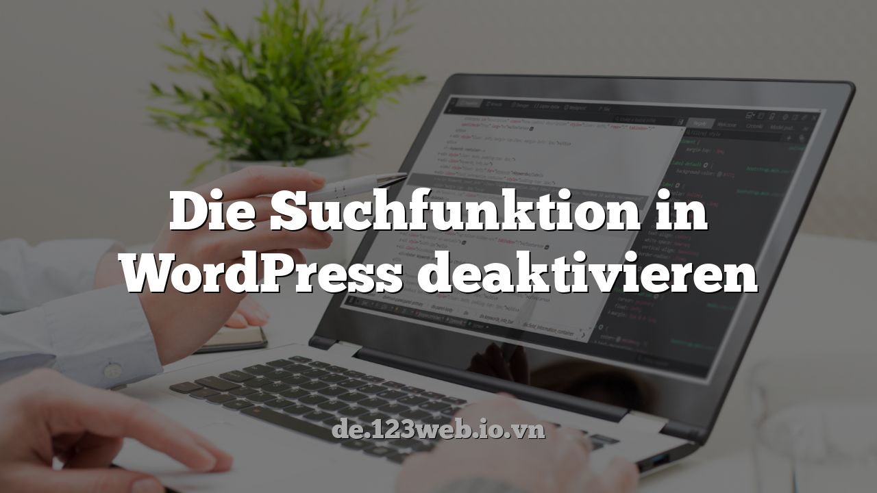 Die Suchfunktion in WordPress deaktivieren