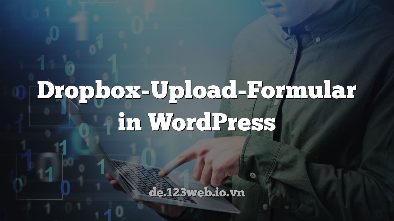 Dropbox-Upload-Formular in WordPress