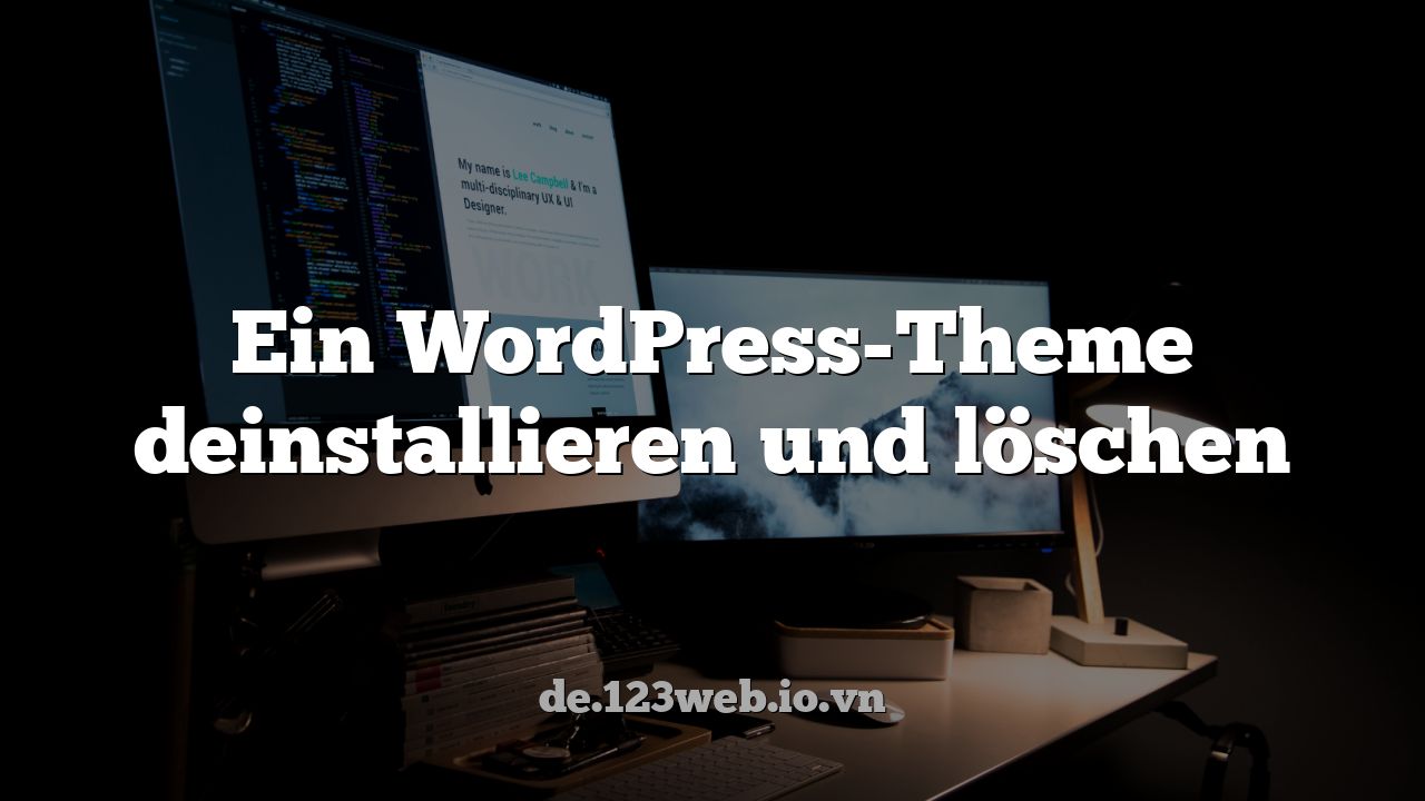 Ein WordPress-Theme deinstallieren und löschen