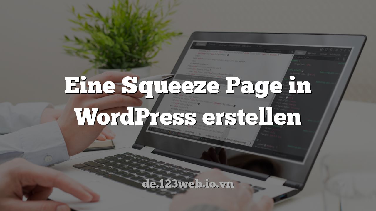 Eine Squeeze Page in WordPress erstellen