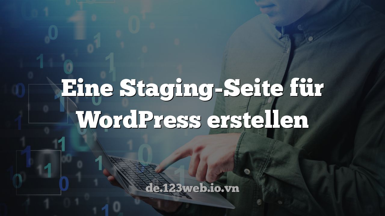Eine Staging-Seite für WordPress erstellen