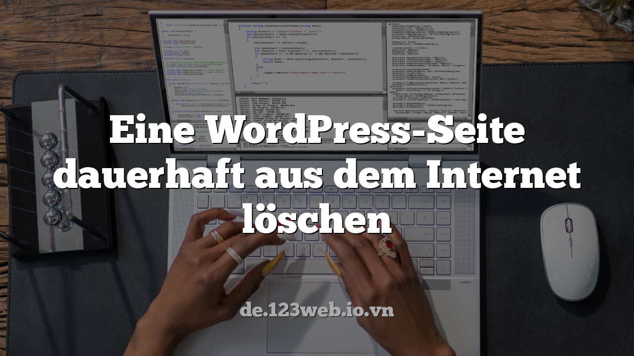 Eine WordPress-Seite dauerhaft aus dem Internet löschen