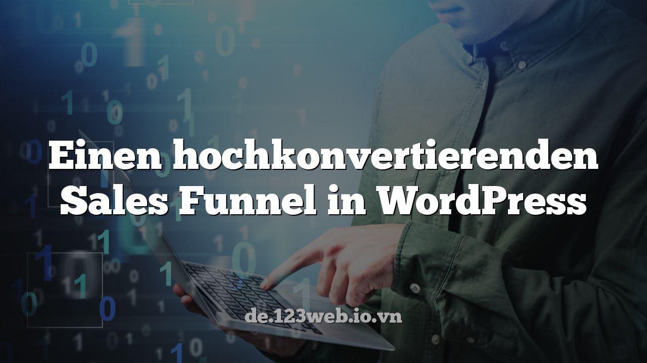 Einen hochkonvertierenden Sales Funnel in WordPress