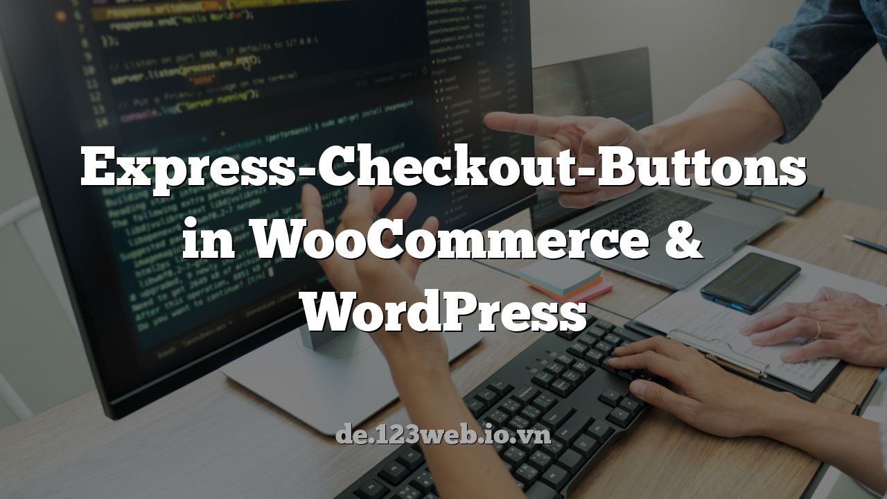 Express-Checkout-Buttons in WooCommerce & WordPress
