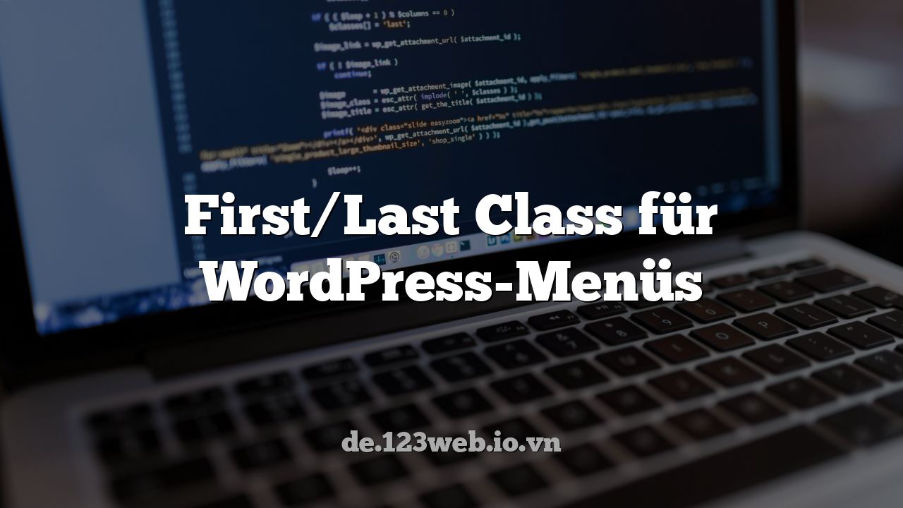 First/Last Class für WordPress-Menüs