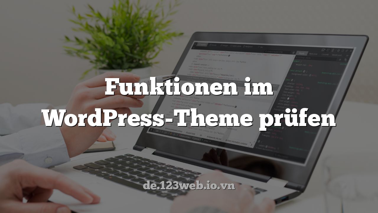 Funktionen im WordPress-Theme prüfen
