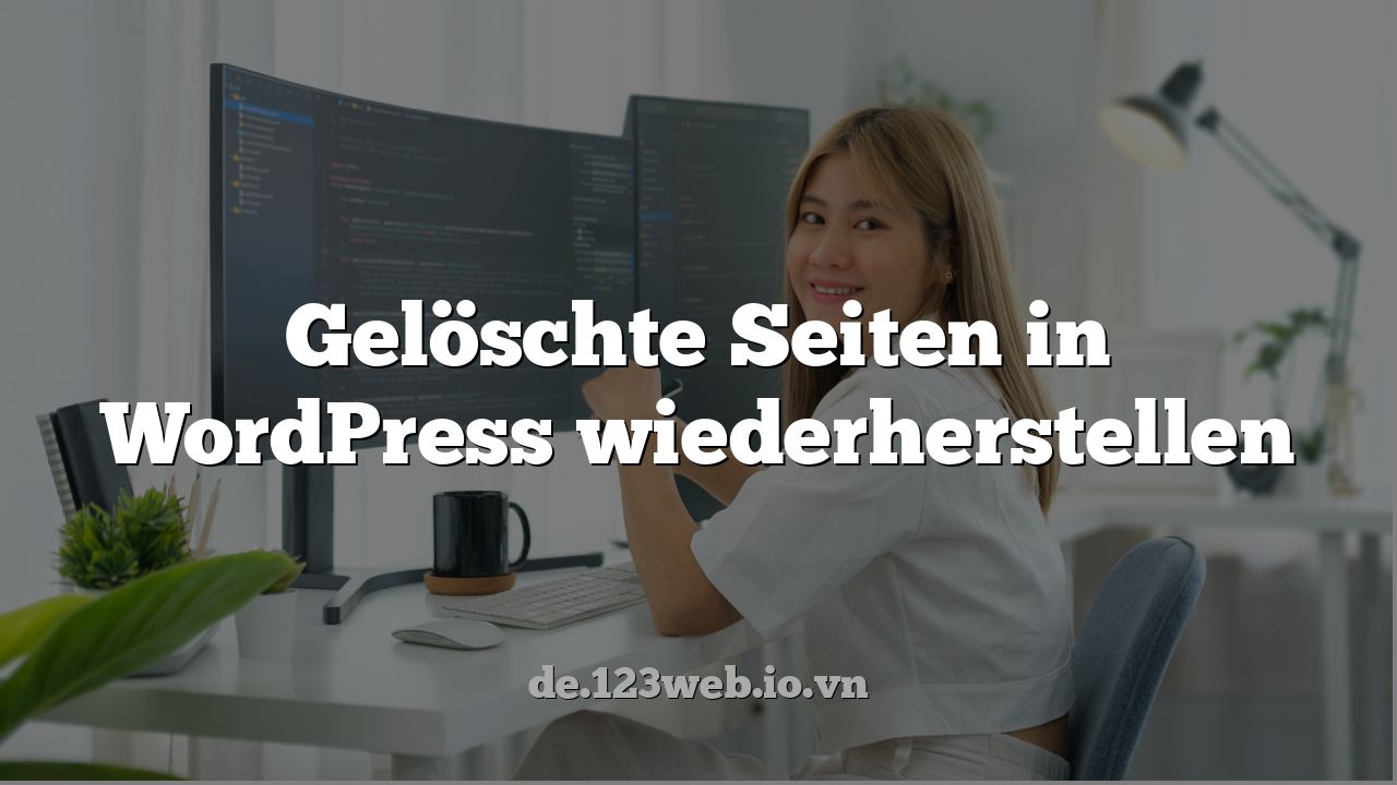 Gelöschte Seiten in WordPress wiederherstellen