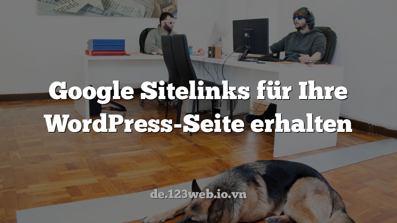 Google Sitelinks für Ihre WordPress-Seite erhalten