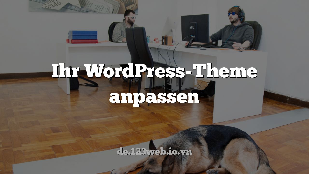 Ihr WordPress-Theme anpassen