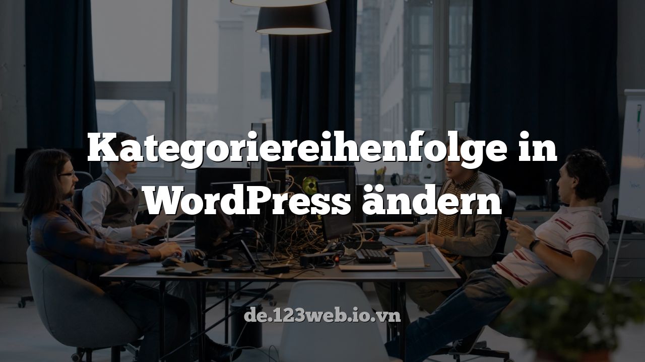 Kategoriereihenfolge in WordPress ändern