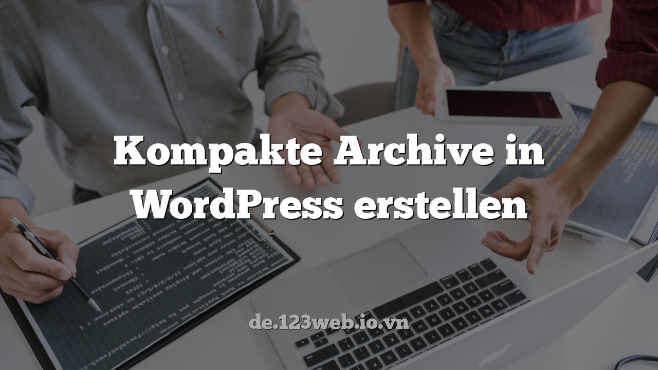 Kompakte Archive in WordPress erstellen