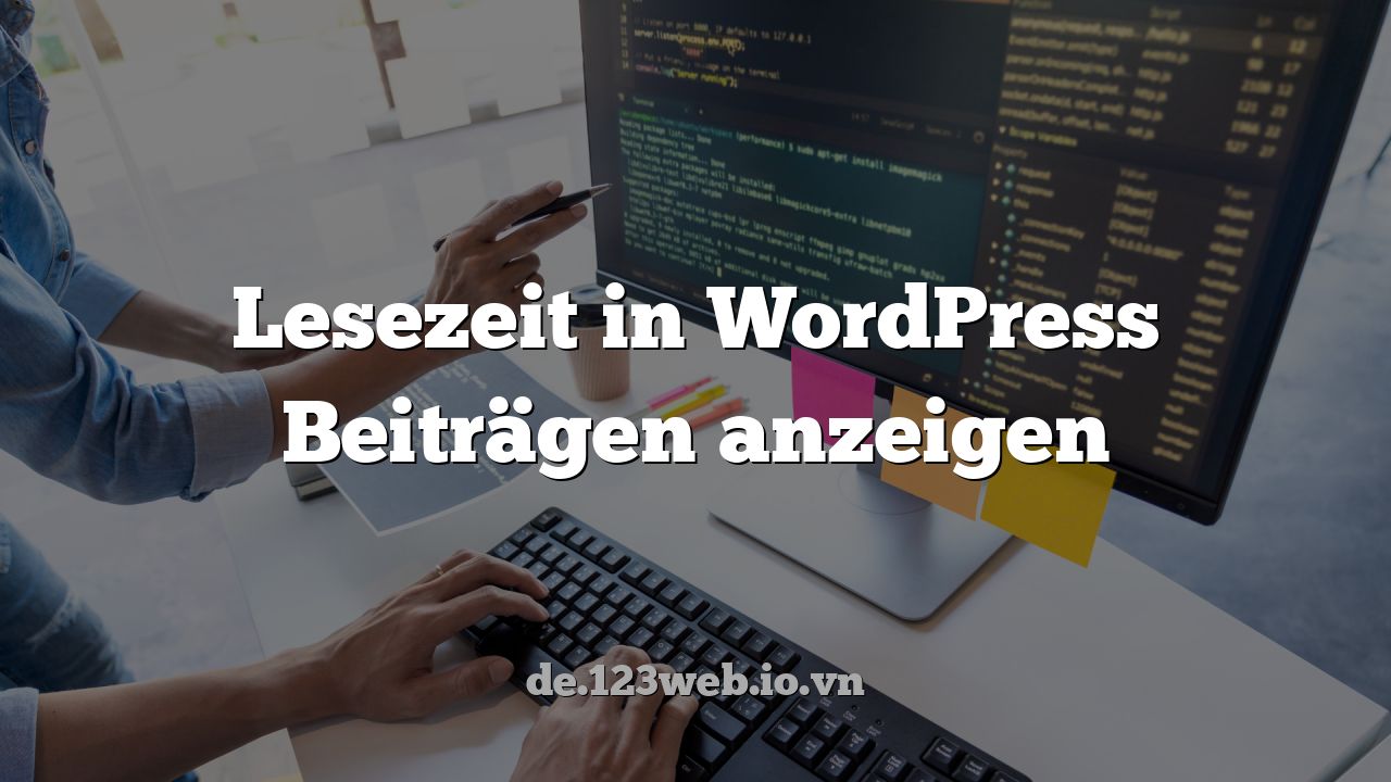 Lesezeit in WordPress Beiträgen anzeigen