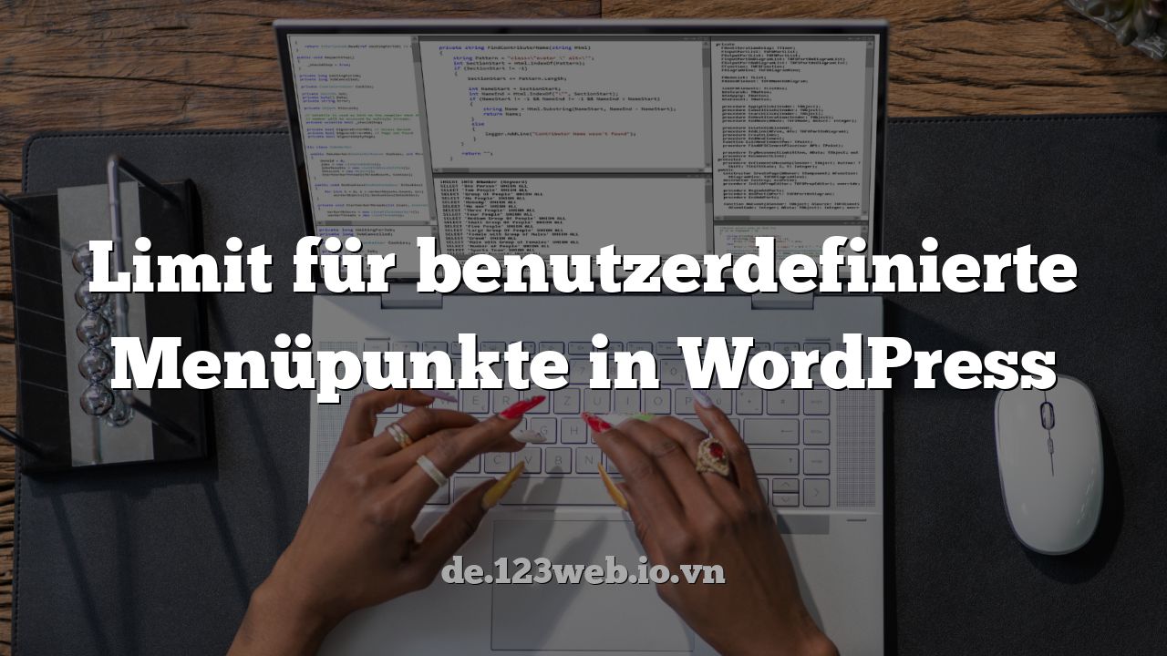 Limit für benutzerdefinierte Menüpunkte in WordPress