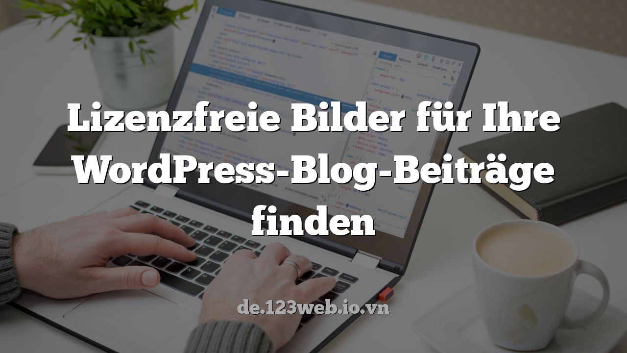 Lizenzfreie Bilder für Ihre WordPress-Blog-Beiträge finden