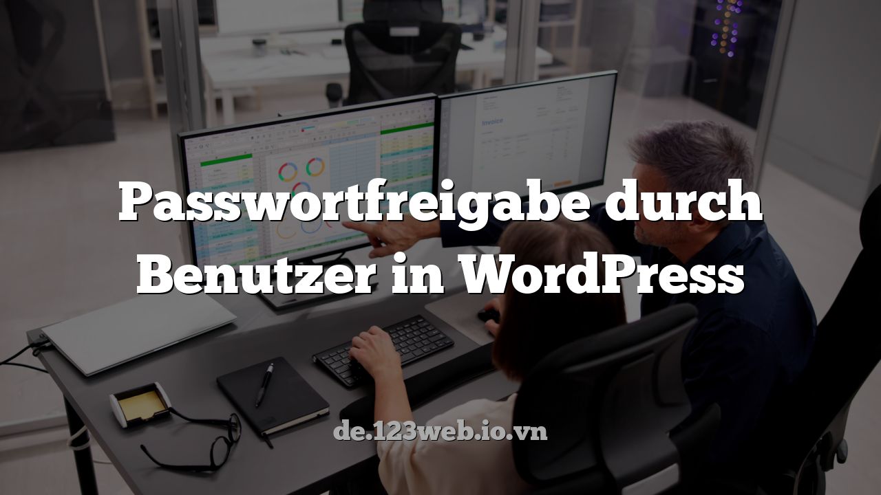 Passwortfreigabe durch Benutzer in WordPress