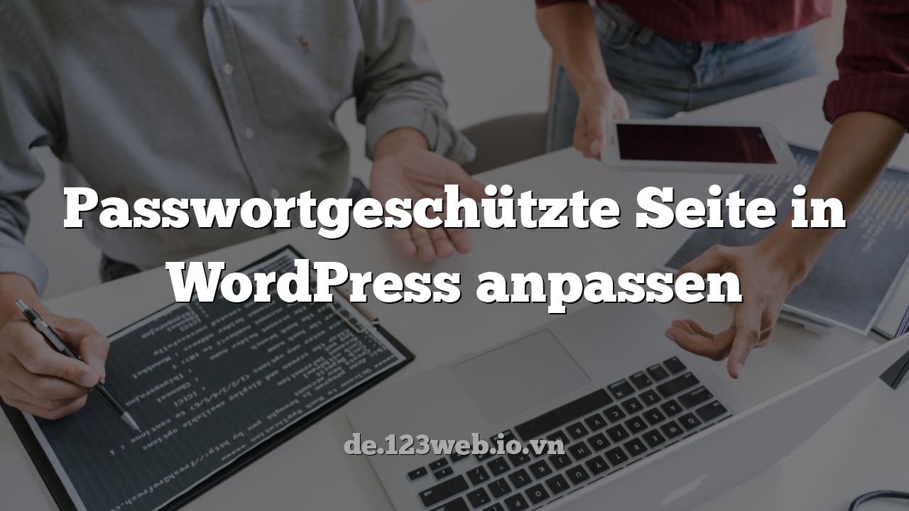 Passwortgeschützte Seite in WordPress anpassen