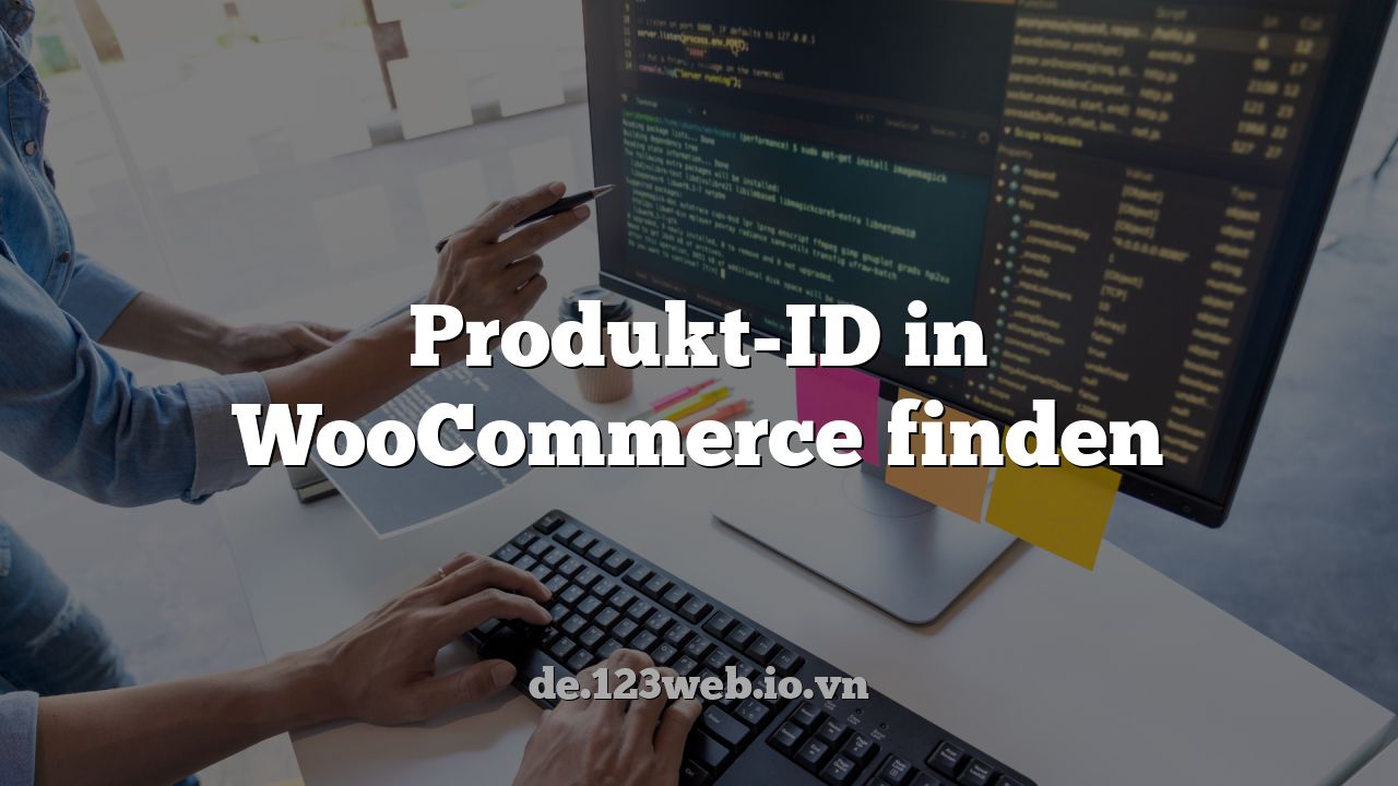 Produkt-ID in WooCommerce finden
