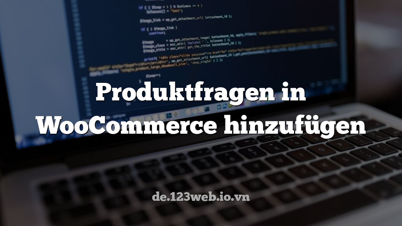 Produktfragen in WooCommerce hinzufügen