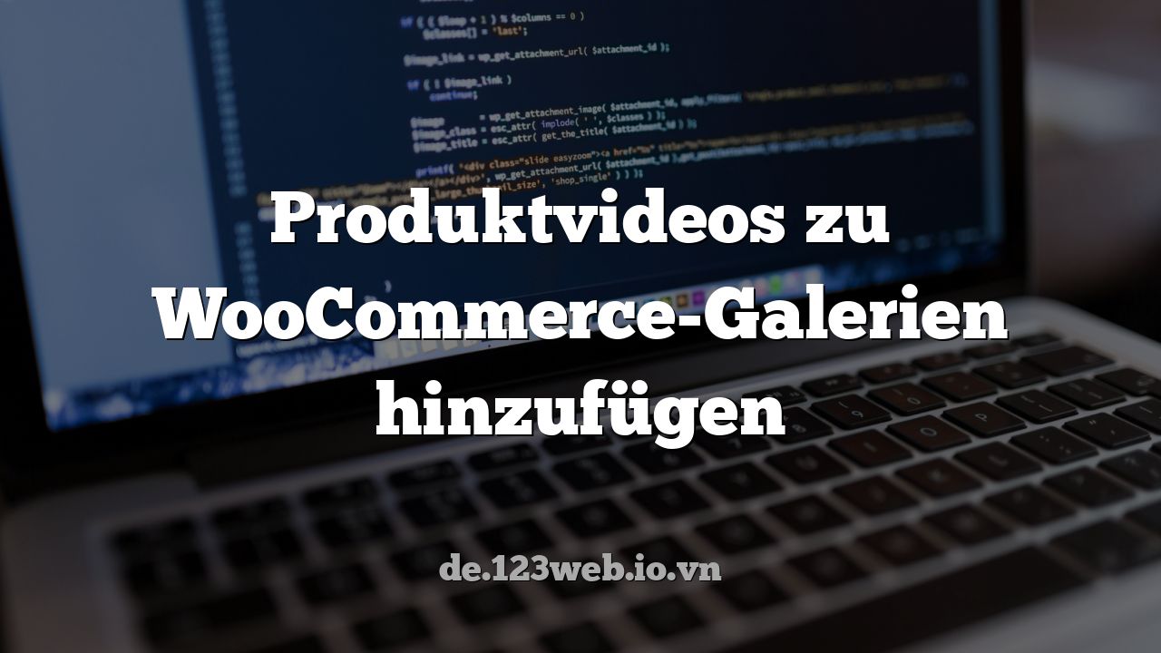 Produktvideos zu WooCommerce-Galerien hinzufügen