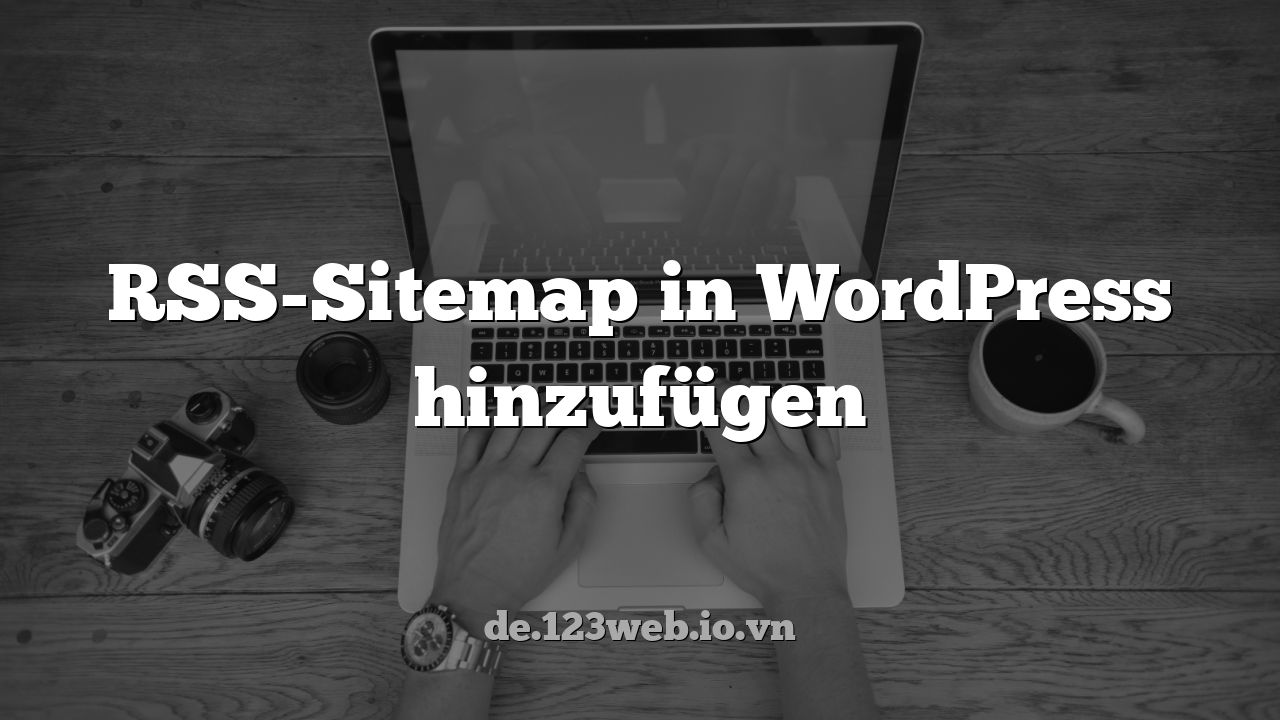 RSS-Sitemap in WordPress hinzufügen