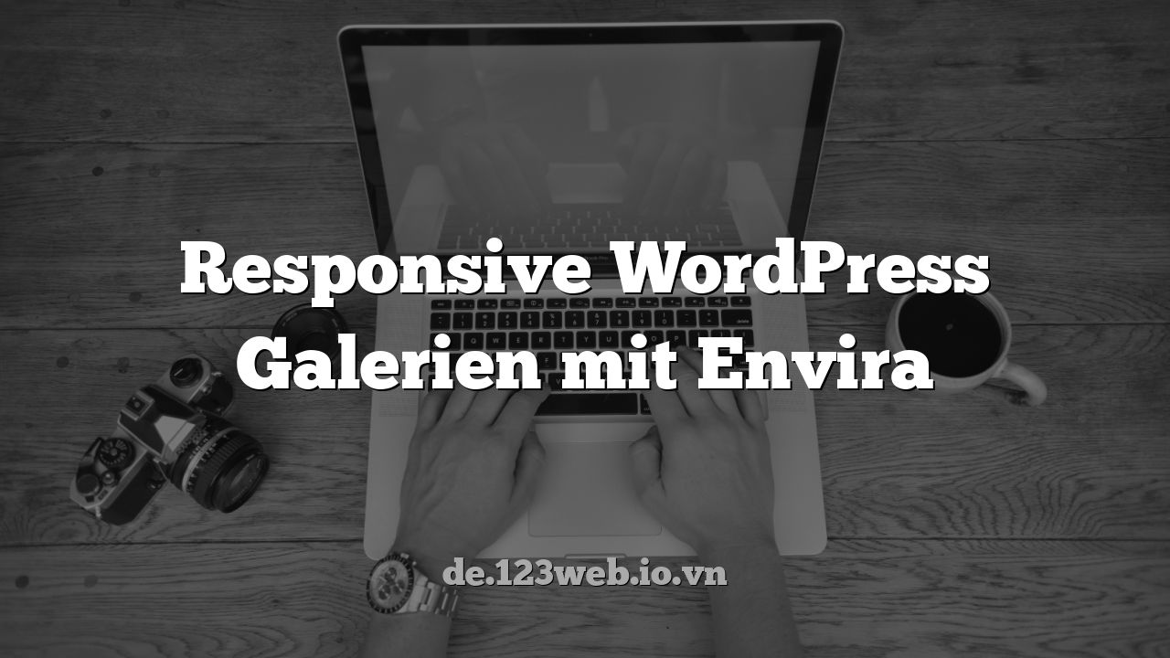 Responsive WordPress Galerien mit Envira