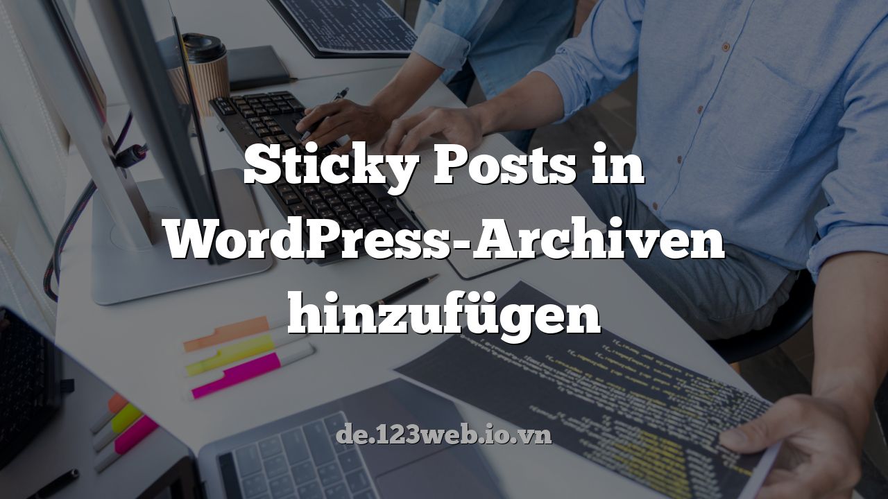 Sticky Posts in WordPress-Archiven hinzufügen