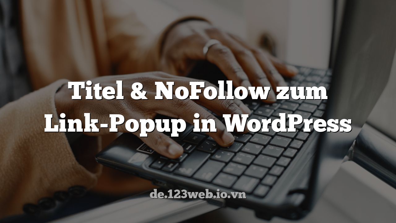 Titel & NoFollow zum Link-Popup in WordPress
