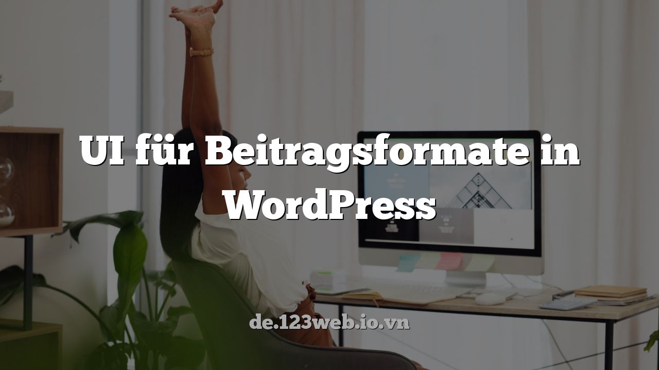 UI für Beitragsformate in WordPress
