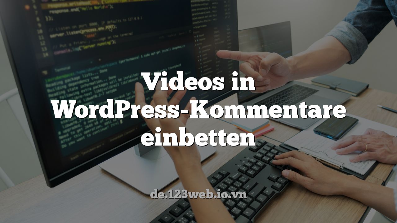 Videos in WordPress-Kommentare einbetten