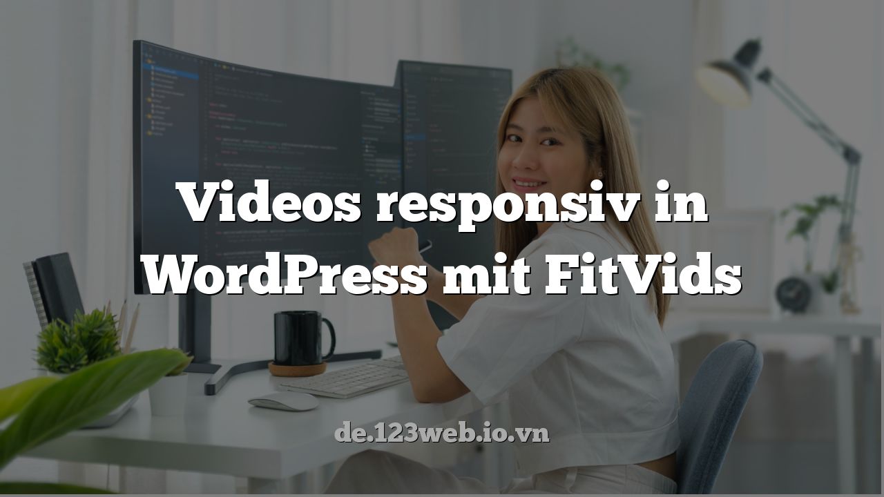 Videos responsiv in WordPress mit FitVids