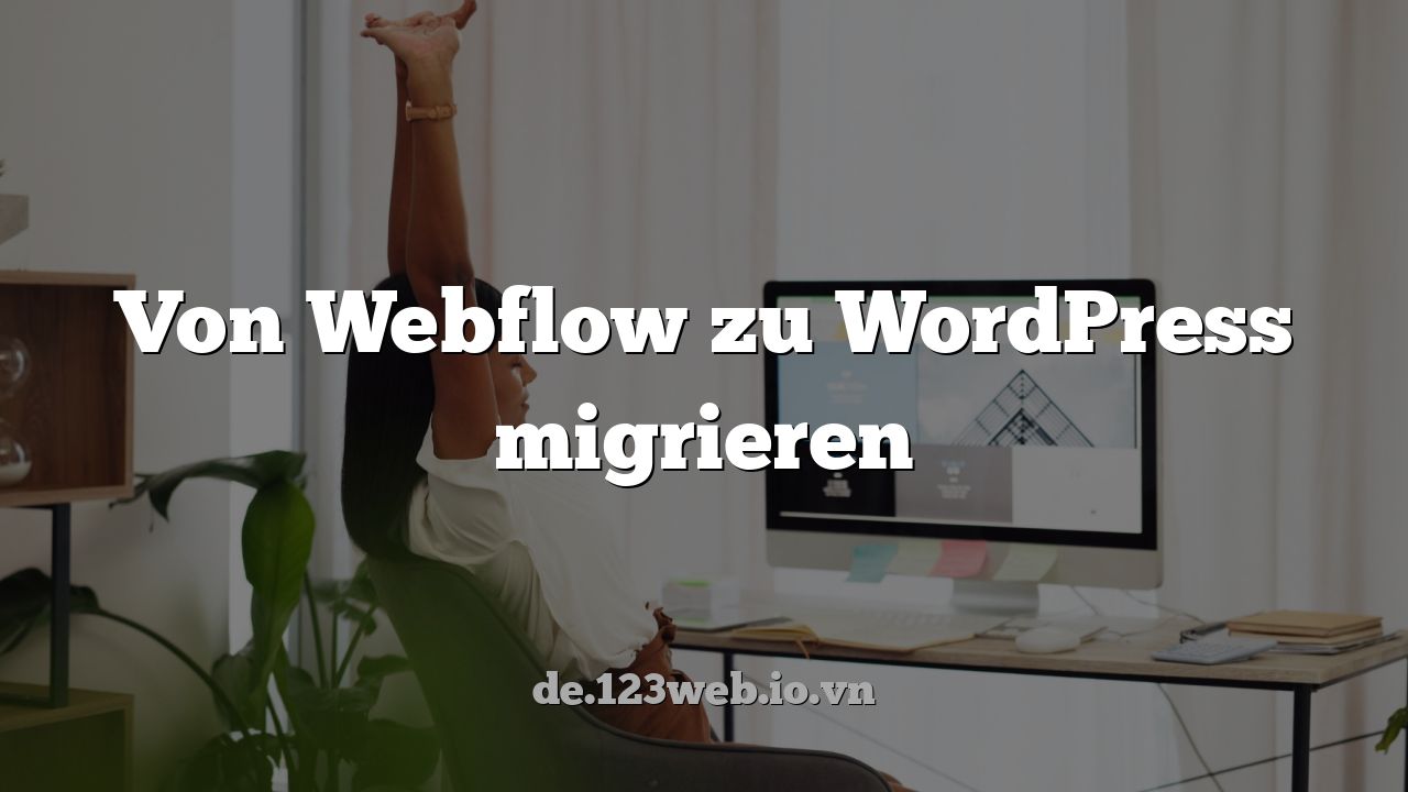 Von Webflow zu WordPress migrieren