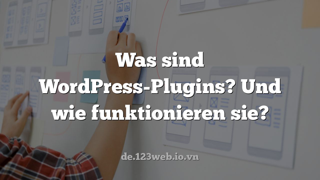 Was sind WordPress-Plugins? Und wie funktionieren sie?