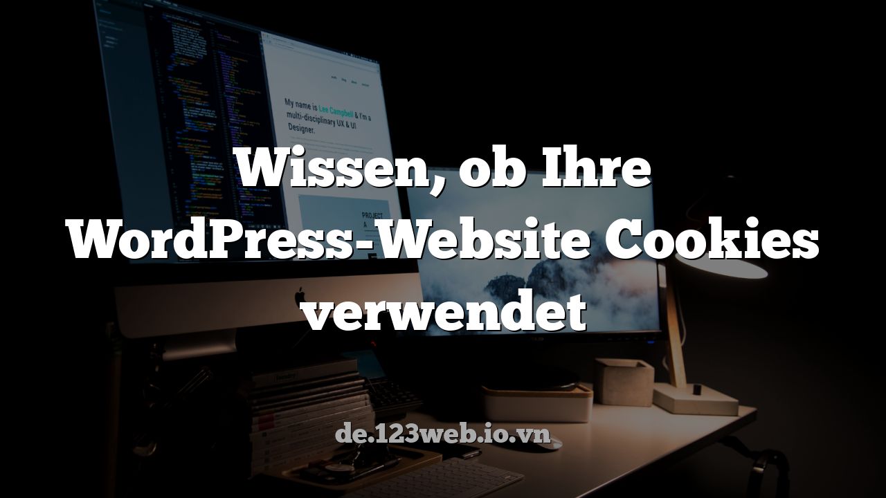 Wissen, ob Ihre WordPress-Website Cookies verwendet