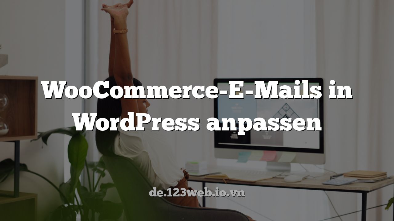 WooCommerce-E-Mails in WordPress anpassen