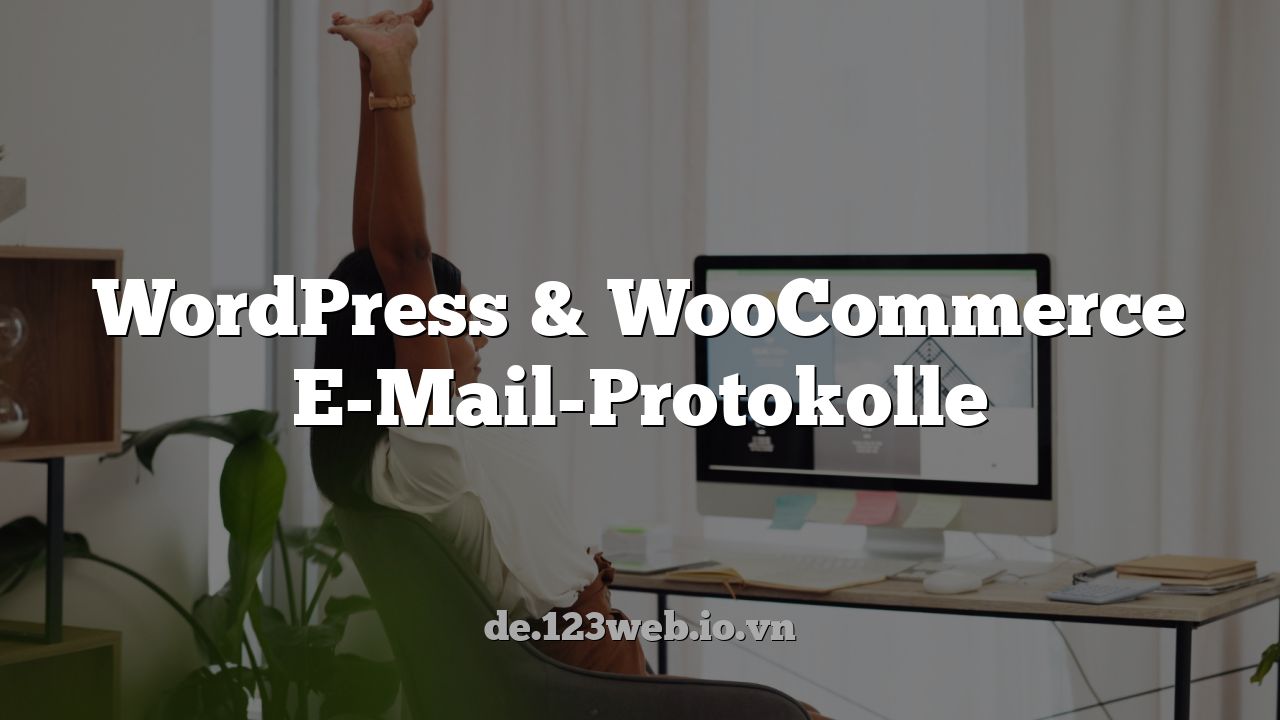 WordPress & WooCommerce E-Mail-Protokolle