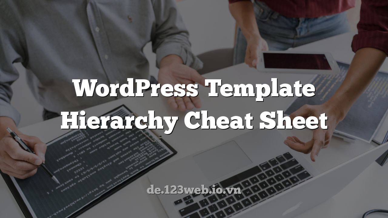 WordPress Template Hierarchy Cheat Sheet