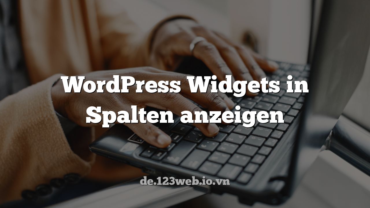 WordPress Widgets in Spalten anzeigen